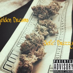 Golden Dreams - Jefe' Drizzy