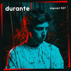 Slap & Tickle Podcast - Episode 027 - Durante