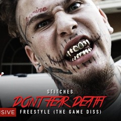 Stitches - Dont Fear Death (The Game Diss ) Prod. Supply And Demand