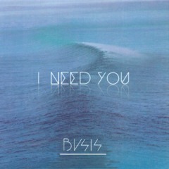 I Need You