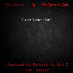 One' Nation & McGuire is God- Can't touch me (Prod. Mcguire Is God X One' Nation)