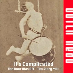 It's Complicated (The Door Was Off - Tim Story Mix)