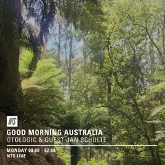 Otologic NTS Radio Episode 7 'Good Morning Australia' with guest Jan Schulte (Wolf Müller)