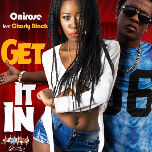 Onirose Feat. Charly Black - Get It In