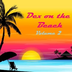 Dex On The Beach Vol. 2 (Summertime Mix)