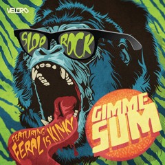 Slop Rock - Gimme Sum ft. Feral is Kinky (EP Preview)