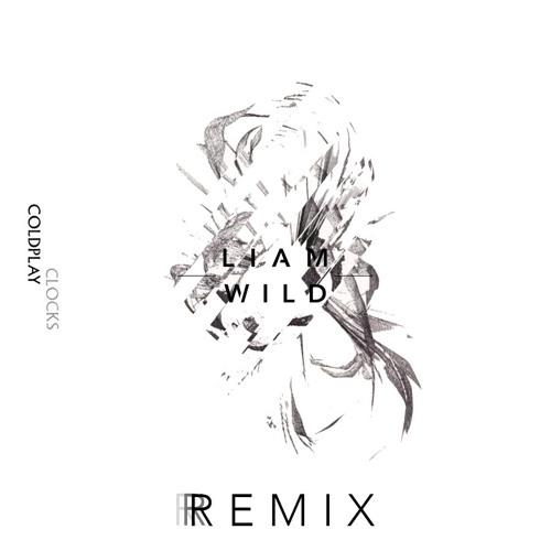 Stream Clocks Coldplay (Liam Wild Remix) by Liam Wild Listen online