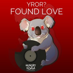 YROR? - Found Love (Original Mix) *Out Now*