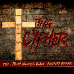 Tha Cypher - Reverend Ricardo, Josiah Williams, Blaze, & Zeal
