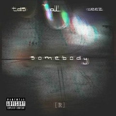 Somebody Feat. Alpha LeRoy And CZAC4