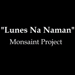 Lunes Na Naman