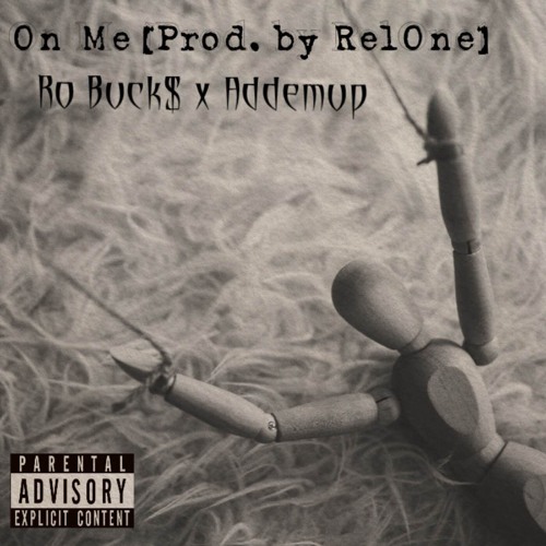 Ro Buck$ x Addemup - On Me [Prod. by RelOne]