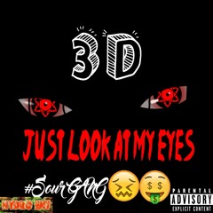 3D - Just Look At My Eyes (Im Up)prod. by 3D
