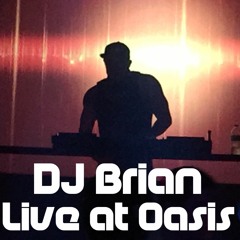 DJ Brian Live at Oasis