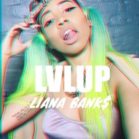 Liana Banks - LVLUP