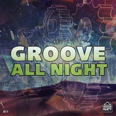 KEV - Groove All Night (Original Mix)