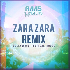 Tropical Bollywood House - Zara Zara Remix (Raas Masters)