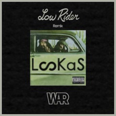 War - Low Rider  Lookas Trap Remix