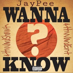 Wanna Know