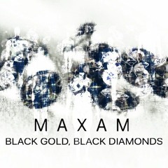 Black Gold, Black Diamonds