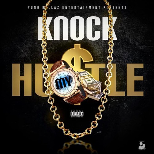 Knock My Hustle Ft DC Yung Boss