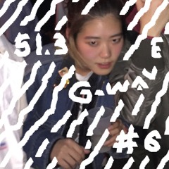 G-WAVE #6 w/ Miri Matsufuji