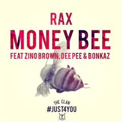 Rax - Money Bee (Ft. Zino Brown, DeePee [Section Boyz] & Bonkaz | Prod By Necho)