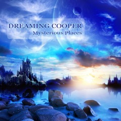 DREAMING COOPER - Mysterious Places - Full Mixed Album (Altar Records)
