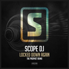 Scope Dj - Locked Down Again (The Prophet Remix) (#SCAN203)