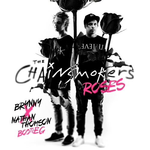 Roses Ft. Rozes (Nathan Thomson & Brynny Bootleg)*Click Buy For FREE DOWNLOAD*
