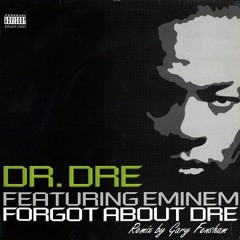 Dr Dre Feat Eminem - Forgot About Dre (Remix By Gary Fensham)[Buy = Free DL]
