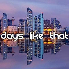 Days Like That