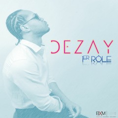 DEZAY - 1er RÔLE (Official Audio)