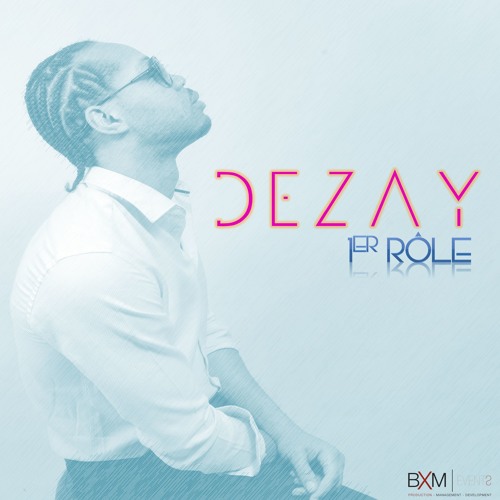 DEZAY - 1er RÔLE (Official Audio)