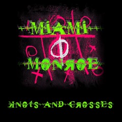 Miami Monroe - Knots & Crosses E.P. - 01 You're Not What You Used To Be