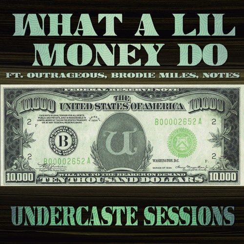 UCS Ep.8 - What A Lil Money Do ft. Outrageous, Brodie Myles, Notes