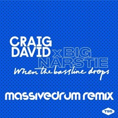 Craig David & Big Narstie - When The Bassline Drops (Massivedrum Remix)