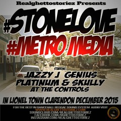STONE LOVE LS METRO MEDIA IN LIONEL TOWN DEC 2015