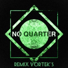 Zac Water - No Quarter (Remix Vortek's)