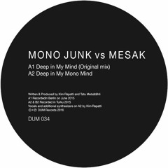DUM-034  MONO JUNK vs MESAK - Deep in My Mind 12" **Snippets