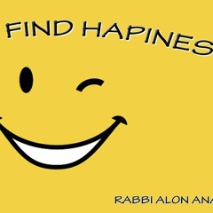 How To Find Happiness - Rosh Chodesh Adar - Rabbi Alon Anava