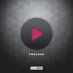 TWOLOUD - Affected (Loge21 Remix) | Preview