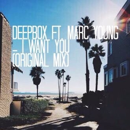 DeepBox & Marc Young - I Want You (Original Mix) [PREVIEW]