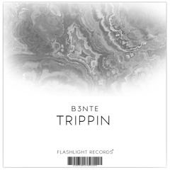 B3nte - Trippin (Original Mix)
