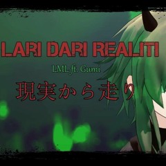 Gumi - 現実から走り [Lari Dari Realiti Japanese ver] Original Song