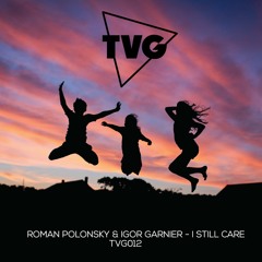 Roman Polonsky & Igor Garnier - I Still Care