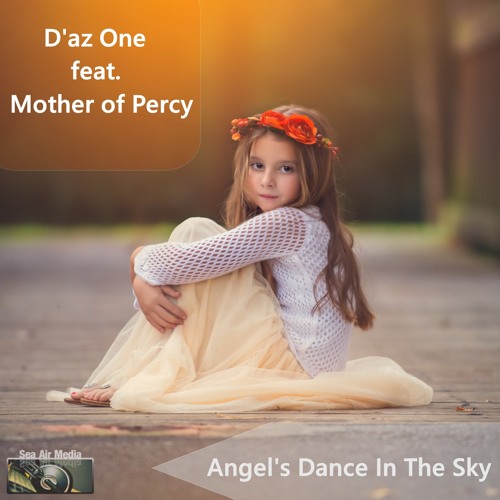 D'az One feat. Mother of Percy - Angels Dance in the Sky (Dance Mix)