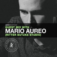 Juno Download Guest Mix - Mario Aureo (Ritter Butzke Studio)