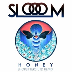 Slooom- Honey(Shoplifters Utd Remix)
