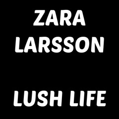 Zara Larsson - Lush Life Acoustic